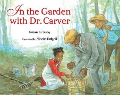 In the Garden with Dr. Carver - Susan Grigsby - cover
