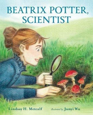 Beatrix Potter, Scientist - Lindsay H. Metcalf - cover