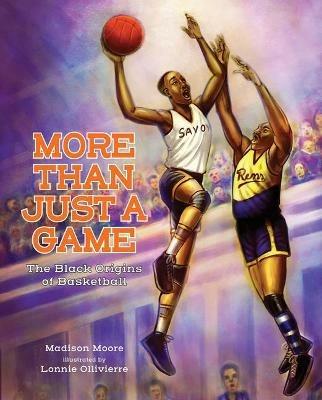 More Than Just a Game: The Black Origins of Basketball - Madison Moore - cover