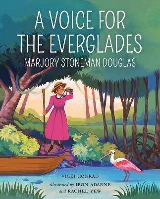 A Voice for the Everglades: Marjory Stoneman Douglas - Vicki Conrad - cover