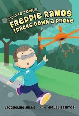 Freddie Ramos Tracks Down a Drone - Jacqueline Jules - cover