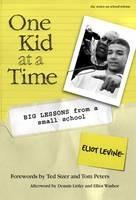 One Kid at a Time: Big Lessons from a Small School - cover