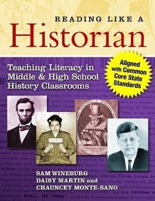 Reading Like a Historian: Teaching Literacy in Middle and High School History Classrooms - Sam Wineburg,Daisy Martin,Chauncey Monte-Sano - cover