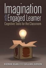 Imagination and the Engaged Learner: Cognitive Tools for the Classroom