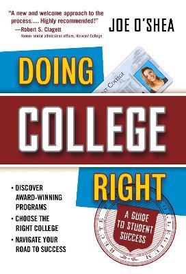 Doing College Right: A Guide to Student Success - Joe O'Shea - cover