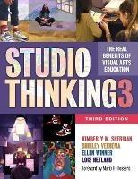 Studio Thinking 3: The Real Benefits of Visual Arts Education - Kimberly M. Sheridan,Shirley Veenema,Ellen Winner - cover