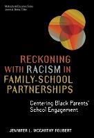 Reckoning With Racism in Family–School Partnerships: Centering Black Parents' School Engagement