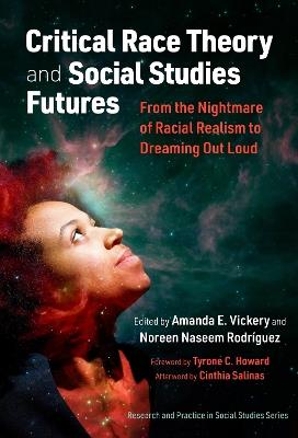 Critical Race Theory and Social Studies Futures: From the Nightmare of Racial Realism to Dreaming Out Loud - cover