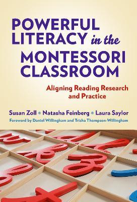 Powerful Literacy in the Montessori Classroom: Aligning Reading Research and Practice - Susan Zoll,Natasha Feinberg,Laura Saylor - cover