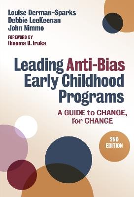 Leading Anti-Bias Early Childhood Programs: A Guide to Change, for Change - Louise Derman-Sparks,Debbie LeeKeenan,John Nimmo - cover
