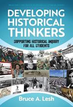 Developing Historical Thinkers: Supporting Historical Inquiry for All Students