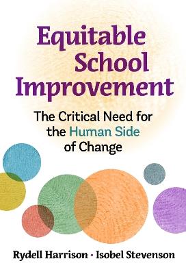 Equitable School Improvement: The Critical Need for the Human Side of Change - Rydell Harrison,Isobel Stevenson - cover