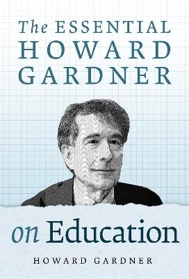 The Essential Howard Gardner on Education - Howard Gardner - cover