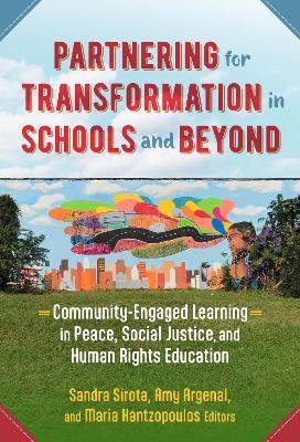 Partnering for Transformation in Schools and Beyond: Community-Engaged Learning in Peace, Social Justice, and Human Rights Education - cover