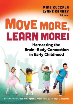 Move More, Learn More!: Harnessing the Brain–Body Connection in Early Childhood - cover