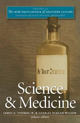 The New Encyclopedia of Southern Culture: Volume 22: Science and Medicine - cover
