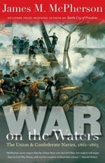 War on the Waters: The Union and Confederate Navies, 1861-1865, Large Print