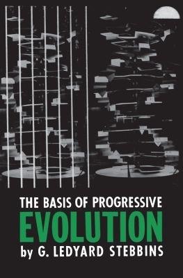 The Basis of Progressive Evolution - G. Ledyard Stebbins - cover