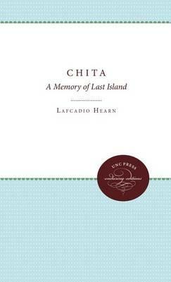 Chita: A Memory of Last Island - Lafcadio Hearn - cover