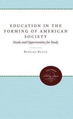 Education in the Forming of American Society: Needs and Opportunities for Study