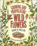 Growing and Propagating Wild Flowers