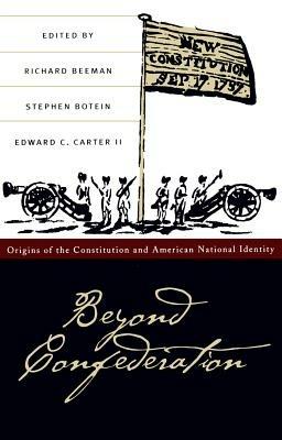 Beyond Confederation: Origins of the Constitution and American National Identity - cover