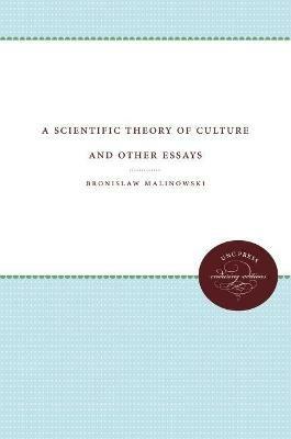 A Scientific Theory of Culture and Other Essays - Bronislaw Malinowski - cover