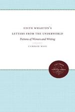 EDITH WHARTON'S LETTERS FROM THE UNDERWORLD-FICTIONS OF WOMEN AND WRITING