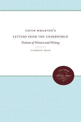 EDITH WHARTON'S LETTERS FROM THE UNDERWORLD-FICTIONS OF WOMEN AND WRITING - cover