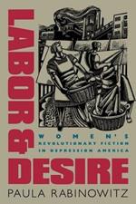 Labor and Desire: Women's Revolutionary Fiction in Depression America