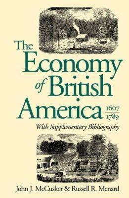 The Economy of British America, 1607-1789 - Russell R. Menard - cover