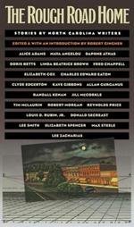 The Rough Road Home: Stories by North Carolina Writers