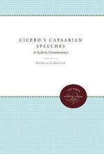 Cicero's Caesarian Speeches: A Stylistic Commentary