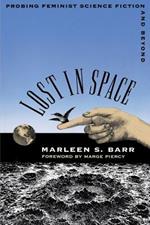 Lost in Space: Probing Feminist Science Fiction and Beyond