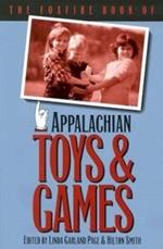 The Foxfire Book of Appalachian Toys and Games