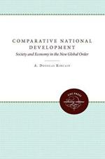 Comparative National Development: Society and Economy in the New Global Order