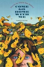 Come Go Home with Me: Stories By Sheila Kay Adams