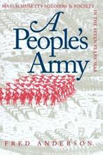 A People's Army: Massachusetts Soldiers and Society in the Seven Years' War