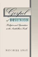 Gospel of Disunion: Religion and Separatism in the Antebellum South