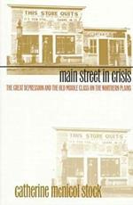 Main Street in Crisis: The Great Depression and the Old Middle Class on the Northern Plains