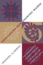 Exchanging Our Country Marks: The Transformation of African Identities in the Colonial and Antebellum South