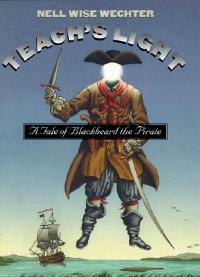 Teach's Light: A Tale of Blackbeard the Pirate - Nell Wise Wechter - cover