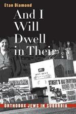 And I Will Dwell in Their Midst: Orthodox Jews in Suburbia