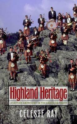 Highland Heritage: Scottish Americans in the American South - Celeste Ray - cover