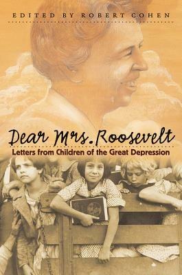 Dear Mrs. Roosevelt: Letters from Children of the Great Depression - cover