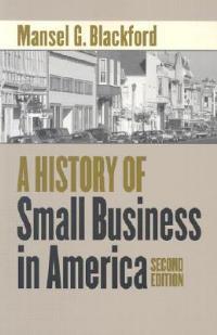 A History of Small Business in America - Mansel G. Blackford - cover