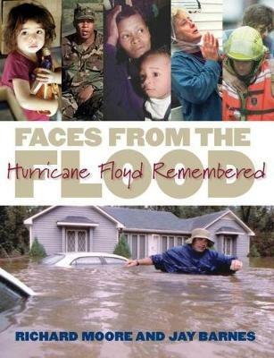 Faces from the Flood: Hurricane Floyd Remembered - Jay Barnes - cover