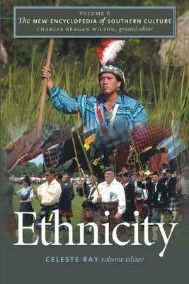 The New Encyclopedia of Southern Culture: Volume 6: Ethnicity - cover