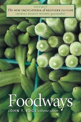 The New Encyclopedia of Southern Culture: Volume 7: Foodways - cover