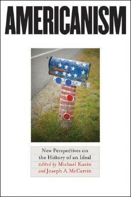 Americanism: New Perspectives on the History of an Ideal - cover